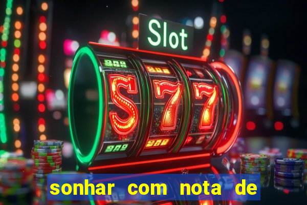 sonhar com nota de 50 reais no jogo do bicho